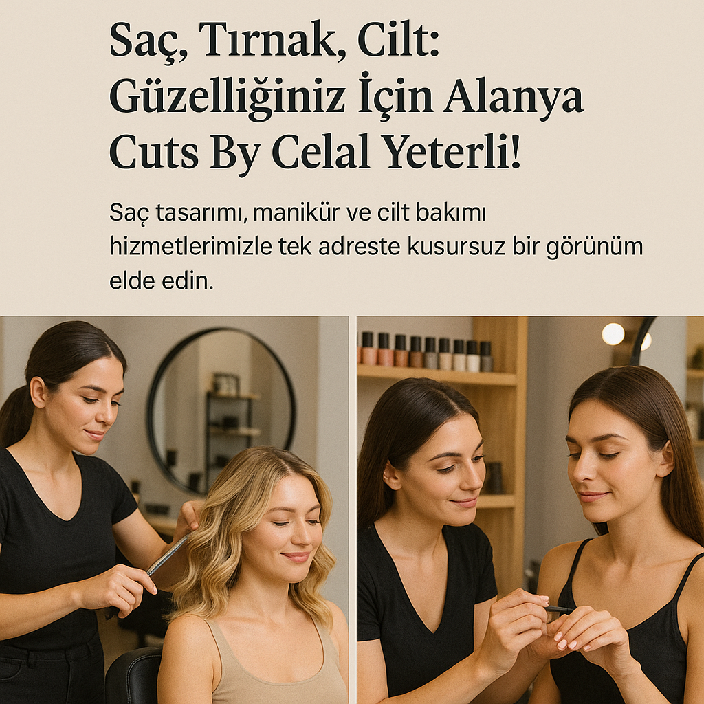 Tek Noktada Tam GüzellikCuts By Celal | Alanya