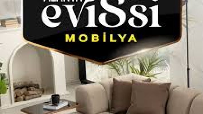 “Evissi Mobilya modern ve şık ev mobilyaları koleksiyonu”